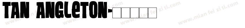 tan angleton字体转换